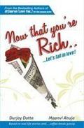 Now That You're Rich . . . Let's Fall In Love by Maanvi Ahuja