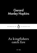 As Kingfishers Catch Fire by Gerard Manley Hopkins