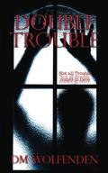 Double Trouble: Short stories 2015 by D.M. Wolfenden