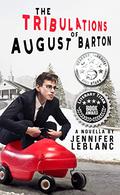 The Tribulations of August Barton by Jennifer LeBlanc