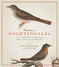 Pasta For Nightingales: A 17th-century handbook of bird-care and folklore by Helen Macdonald