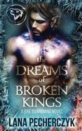 The Dreams of Broken Kings by Lana Pecherczyk