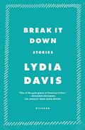 Break It Down by Lydia Davis