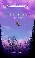 Where Hawks Soar  (Stargazer Island Series Book 3) by Sionna Trenz