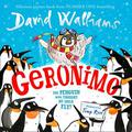 Geronimo - The Penguin Who Thought He Could Fly by David Walliams