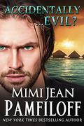 Accidentally...Evil? by Mimi Jean Pamfiloff