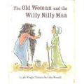 The Old Woman and the Willy Nilly Man by Glen Rounds
