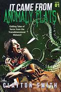 It Came From Anomaly Flats by Clayton Smith