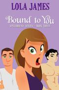 Bound to You (Spellbound #3) by Lola James