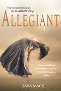 Allegiant (The Guardian Trilogy #2) by Sara Mack