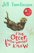 The Otter Who Wanted to Know by Jill Tomlinson, Paul Howard