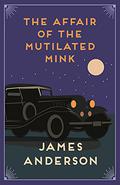 The Affair of the Mutilated Mink by James Anderson
