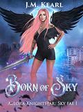 Born of Sky (Allora Knightstar: Sky Fae #1) by J.M. Kearl