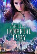 Arielle Immortal Fury (Immortal Rapture #6) by Lilian Roberts