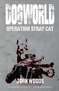 Dogworld: Operation Stray Cat by John Woods