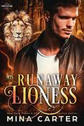 His Runaway Lioness by Mina Carter