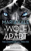 A Wolf Apart (The Legend of All Wolves #2) by Maria Vale