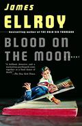 Blood on the Moon by James Ellroy