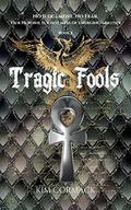 Tragic Fools (Children of Ankh #5) by Kim Cormack
