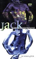 Jack the Modernist by Robert Glück