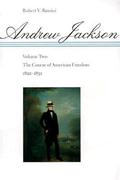 Andrew Jackson: The Course of American Freedom, 1822-1832 (Andrew Jackson #2) by Robert V. Remini
