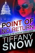 Point of No Return by Tiffany Snow