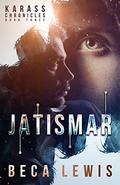 Jatismar: A Past Life Forgiven (Karass Chronicles #3) by Beca Lewis