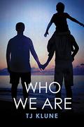 Who We Are by T.J. Klune