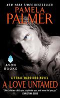 A Love Untamed (Feral Warriors #7) by Pamela Palmer