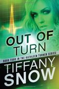 Out of Turn by Tiffany Snow, Angela Dawe