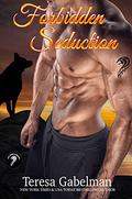 Forbidden Seduction by Teresa Gabelman