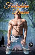 Forbidden Desire by Teresa Gabelman