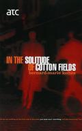 In the Solitude of Cotton Fields by Bernard-Marie Koltès