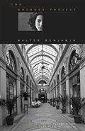 The Arcades Project by Walter Benjamin