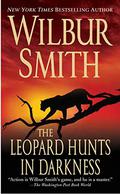 The Leopard Hunts in Darkness by Wilbur Smith