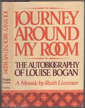 Journey Around My Room: The Autobiography of Louise Bogan by Louise Bogan