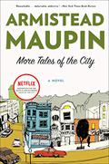 More Tales of the City by Armistead Maupin
