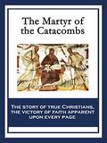 The Martyr of the Catacombs by James De Mille