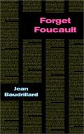 Forget Foucault by Jean Baudrillard