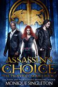 Assassin's Choice (The Prophecy #1) by Monique Singleton
