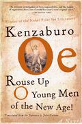 Rouse Up, O Young Men of the New Age! by Kenzaburō Ōe