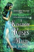 A Kingdom of Roses and Magic (Seven Devils #2) by Alexia C. Praks
