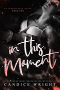 In this Moment by Candice M. Wright