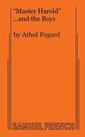 "Master Harold"...and the boys by Athol Fugard