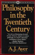 Philosophy in the Twentieth Century by Alfred Jules Ayer