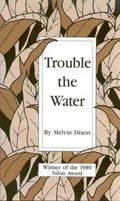 Trouble the Water by Melvin Dixon