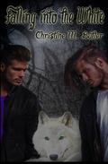 Falling into the White by Christine M. Butler