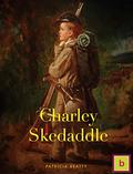 Charley Skedaddle by Patricia Beatty