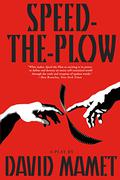 Speed-The-Plow: A Play by David Mamet