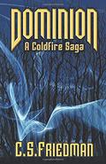 Dominion: A Coldfire Saga by C.S. Friedman